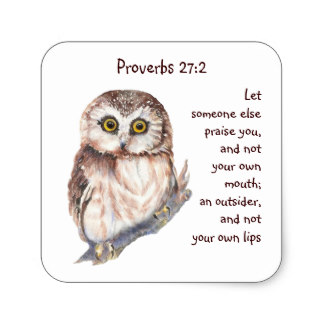 scripture_proverbs_27_2_pride_humility_wise_owl_square_sticker-rf68e16292c614210bf76efba4a312451_v9wf3_8byvr_324.jpg