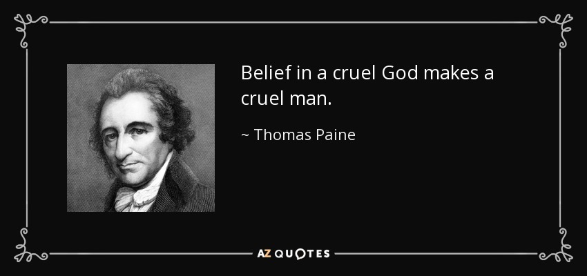 quote-belief-in-a-cruel-god-makes-a-cruel-man-thomas-paine-22-34-76.jpg
