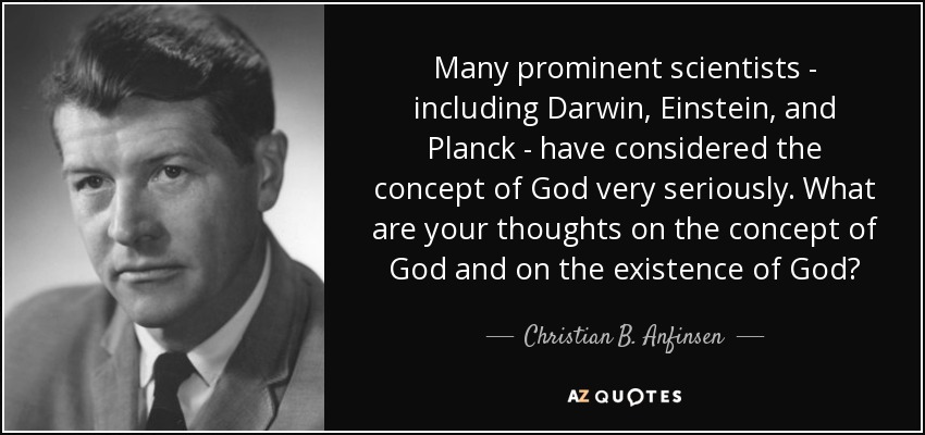 quote-many-prominent-scientists-including-darwin-einstein-and-planck-have-considered-the-concept-christian-b-anfinsen-58-72-45.jpg