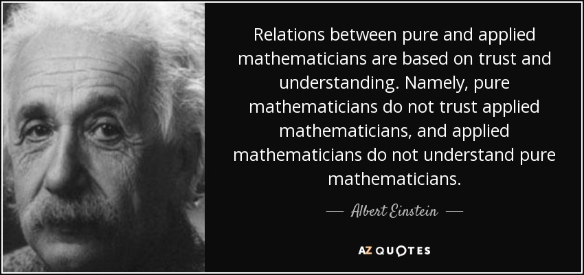 quote-relations-between-pure-and-applied-mathematicians-are-based-on-trust-and-understanding-albert-einstein-86-56-00.jpg