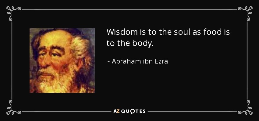 quote-wisdom-is-to-the-soul-as-food-is-to-the-body-abraham-ibn-ezra-92-43-68.jpg