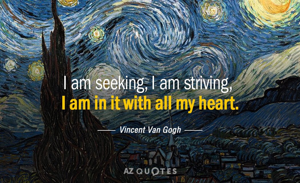 Quotation-Vincent-Van-Gogh-I-am-seeking-I-am-striving-I-am-in-it-38-5-0542.jpg